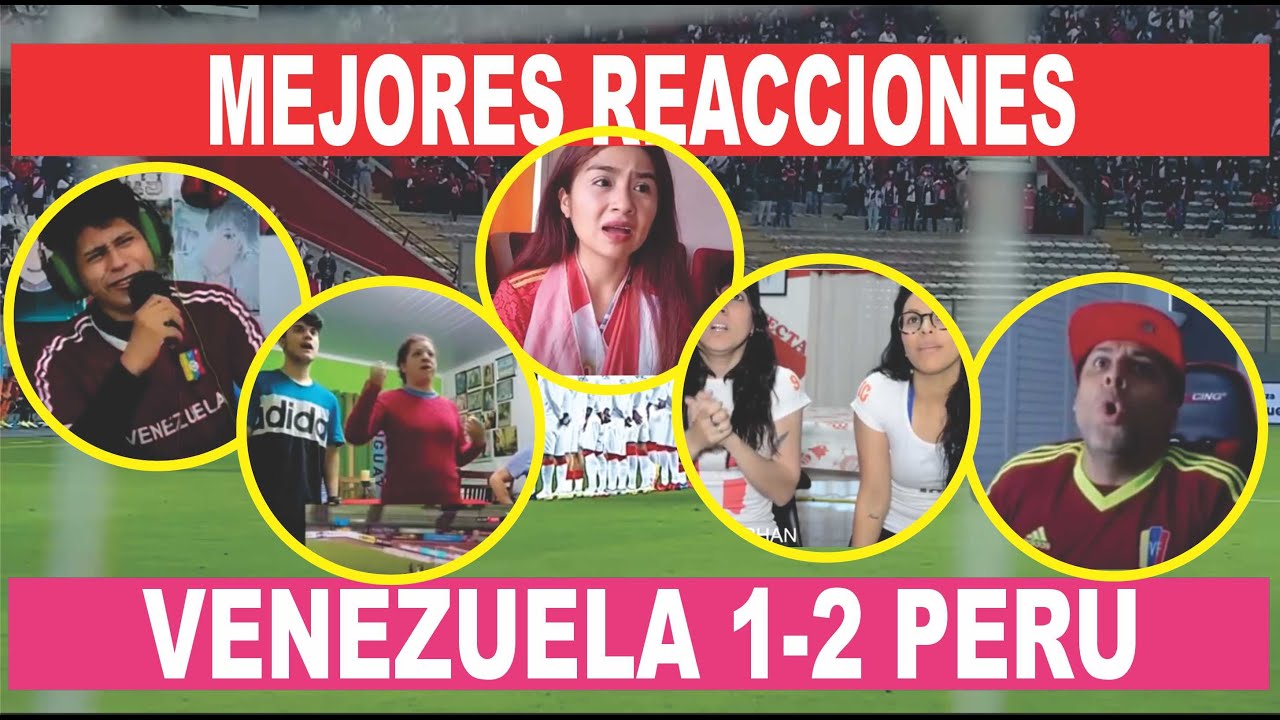 Mejores Reacciones Venezuela 1 vs 2 Perú