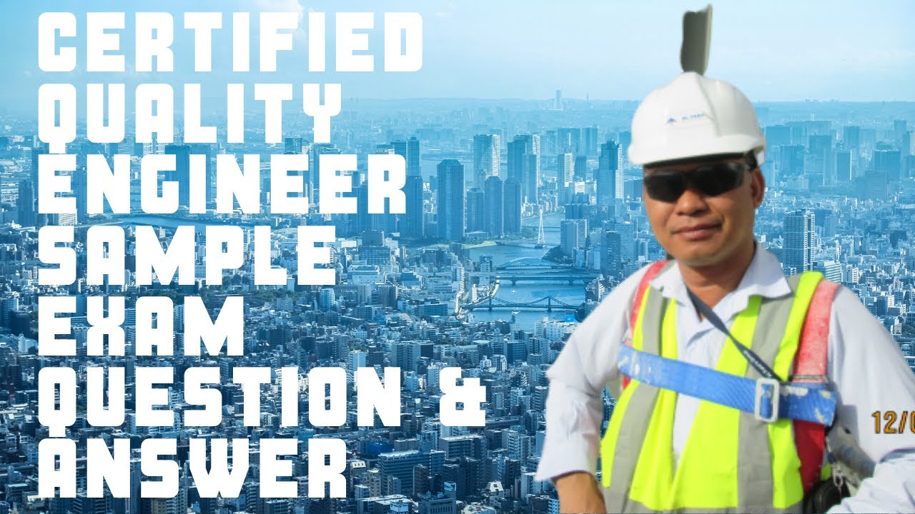 Sample Questions and Answers for Certified Quality Engineer Exam
