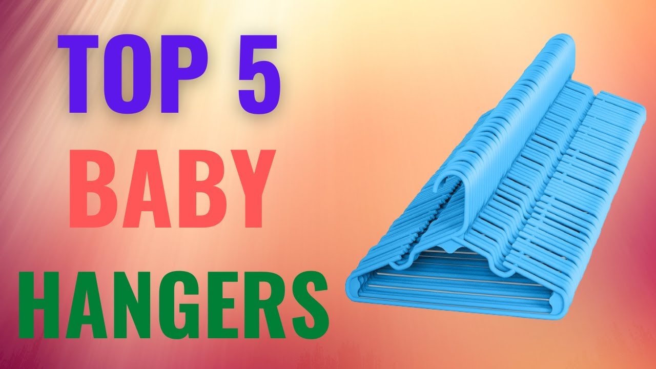 Top 5 Baby Hangers 2022.Durable Product