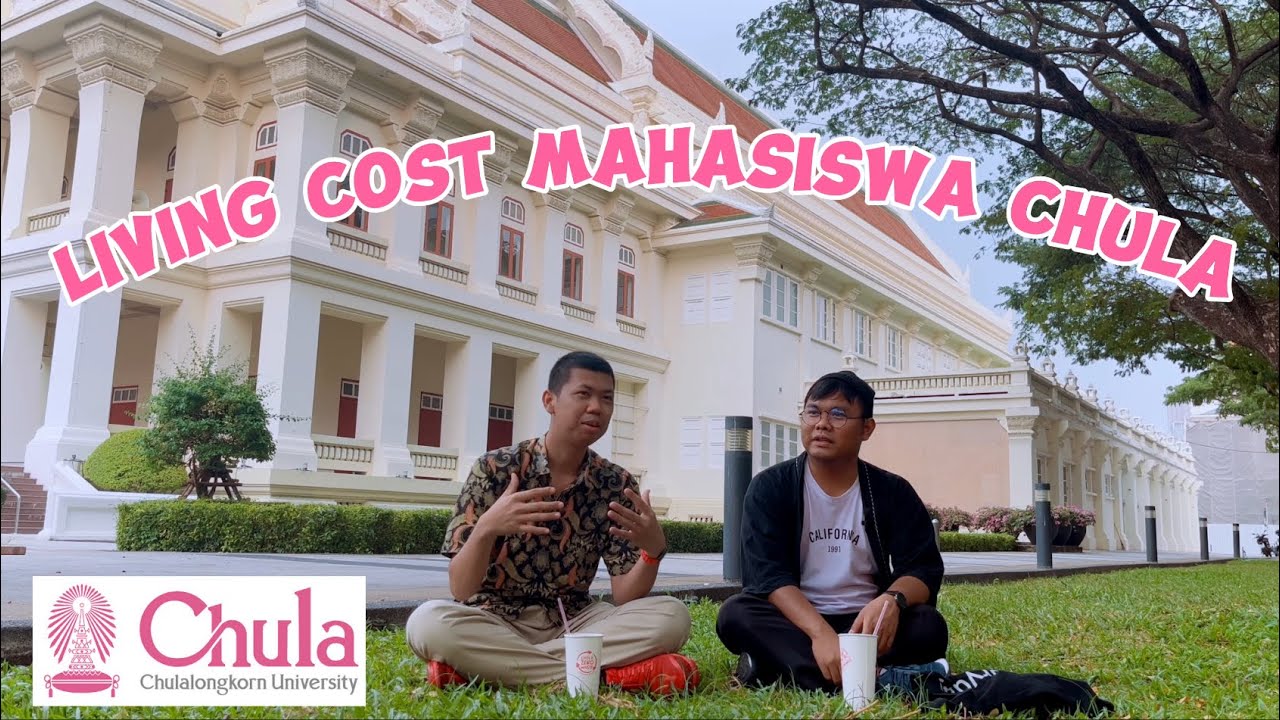 Biaya Hidup Mahasiswa di Bangkok | Chulalongkorn University