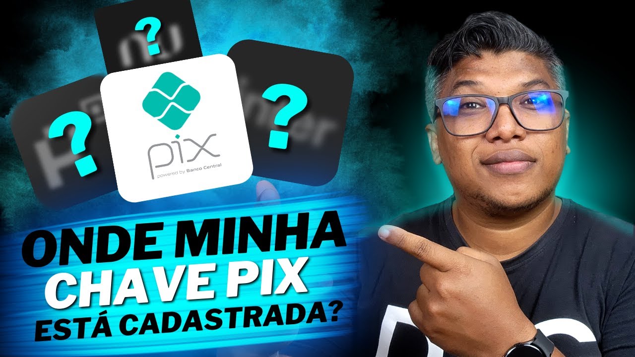 COMO VERIFICAR ONDE A CHAVE PIX ESTÁ CADASTRADA!