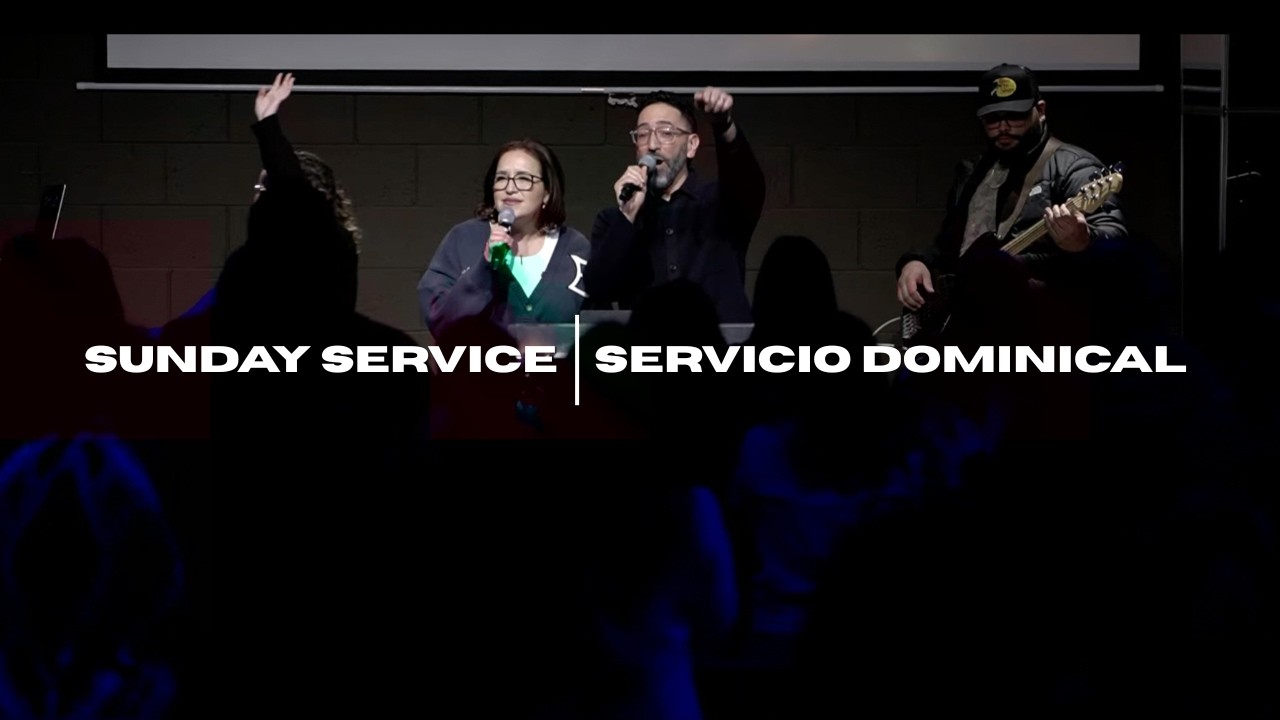 Sunday Worship | Adoración Dominical