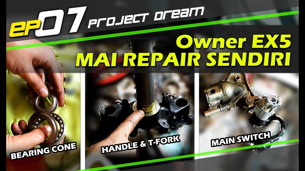 EP07_ CARA BAIKI STEERING CONE, HANDLE & T-FORK, TUKAR MAIN SWITCH || #EX5 MOTOVLOG