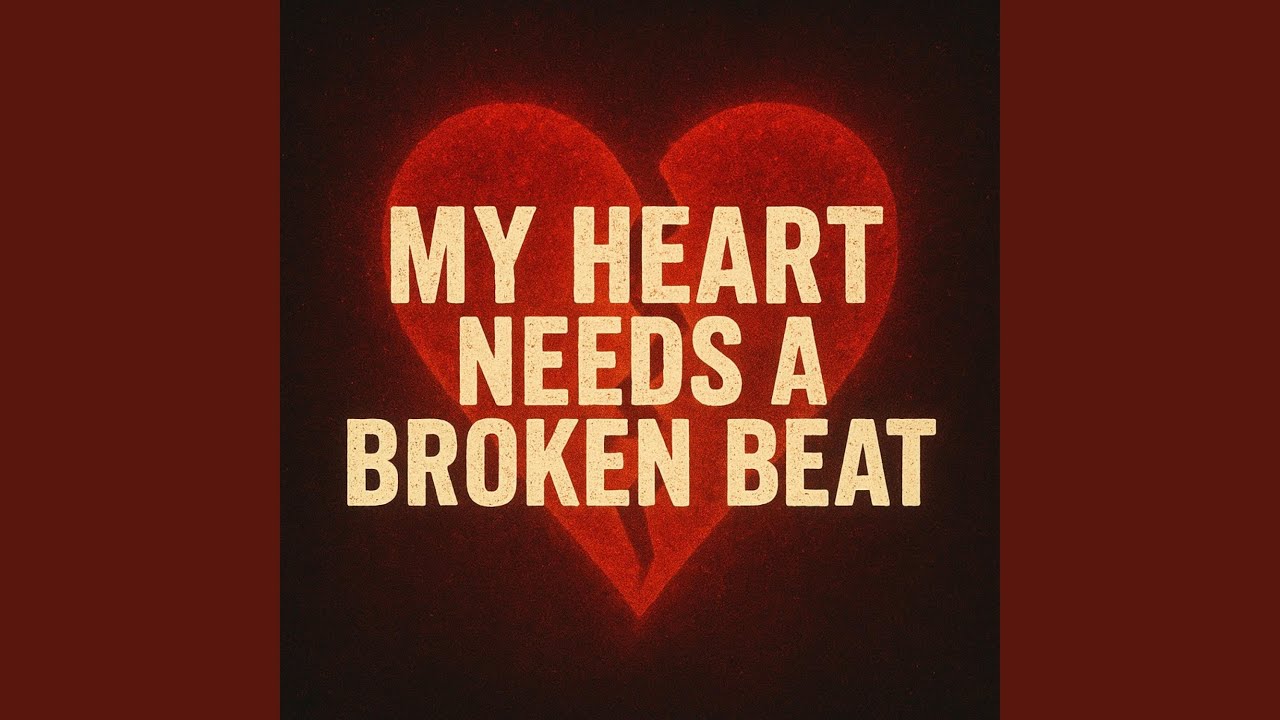 My Heart Needs A Broken Beat