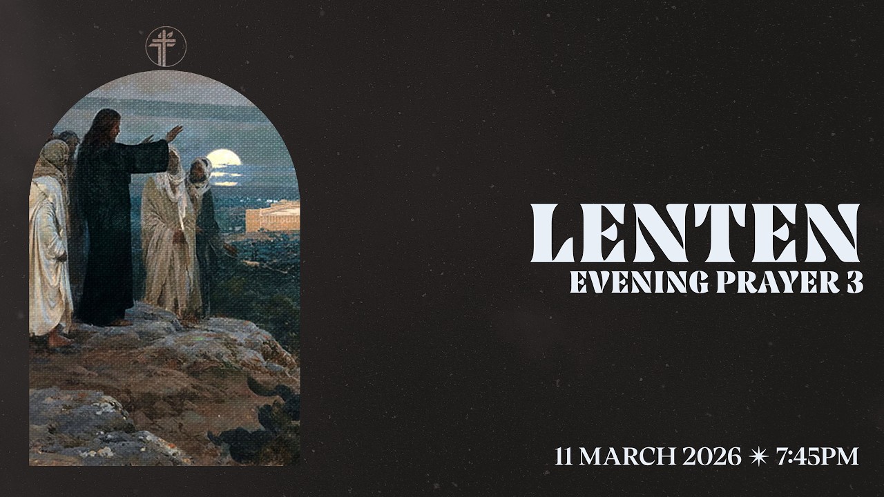 11 March 2026 ✦ Lenten Evening Prayer 3 ✦ Tabuan Jaya Anglican Church