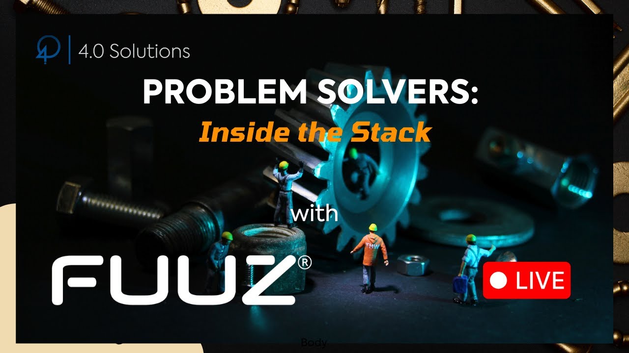 Problem Solvers: Inside the Stack w/ Fuuz