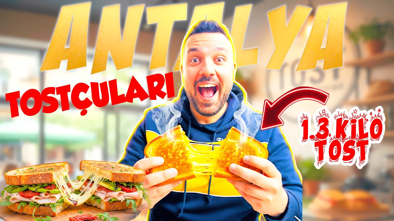 ANTALYA'DAKİ TOSTÇULARI GEZİYORUZ! 1,4 KİLO TOST SATIYORLAR!