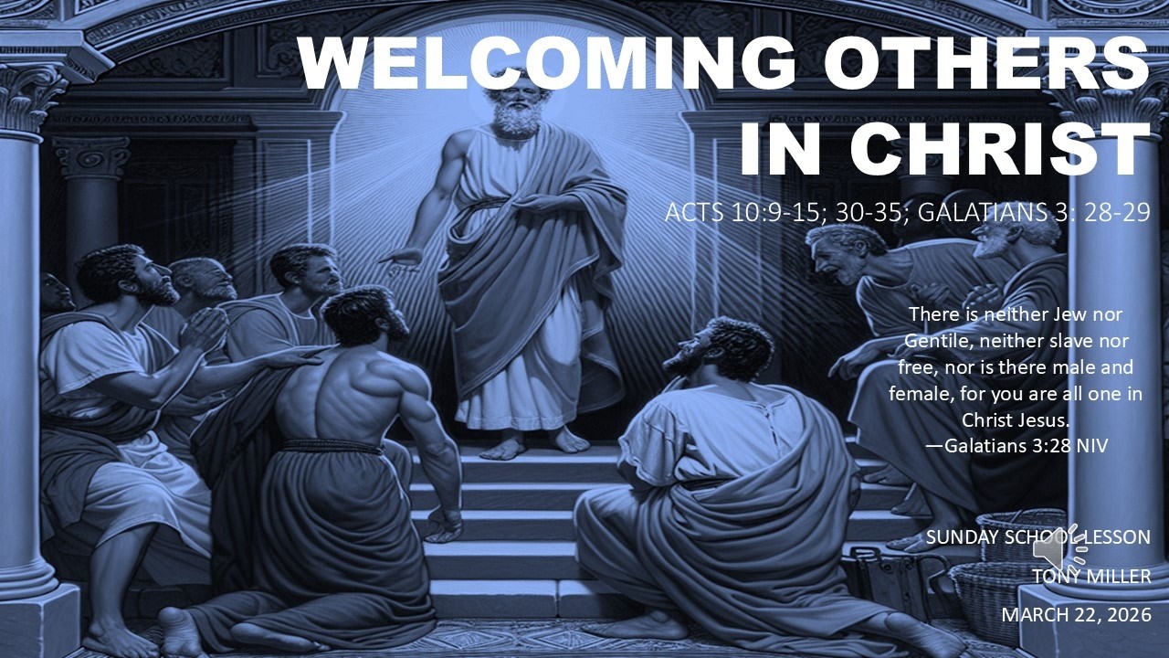 ПРИВЕТСТВИЕ ДРУГИХ ВО ХРИСТЕ, УРОК ВОСКРЕСНОЙ ШКОЛЫ, 22 МАРТА 2026 ГОДА, ДЕЯНИЯ 10:9-15; 30-35; Г...