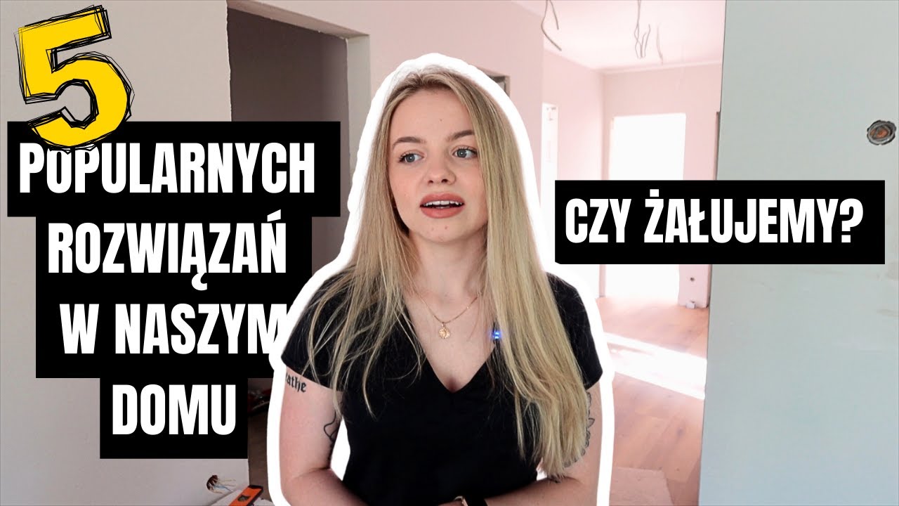 5 popularnych rozwiązań, które zrobiliśmy w naszym domu | CZY ŻAŁUJEMY?