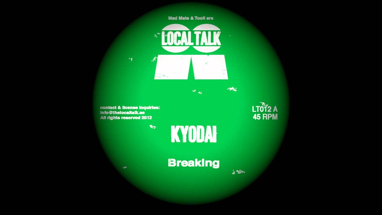 Kyodai - Breaking (Local Talk 2012)