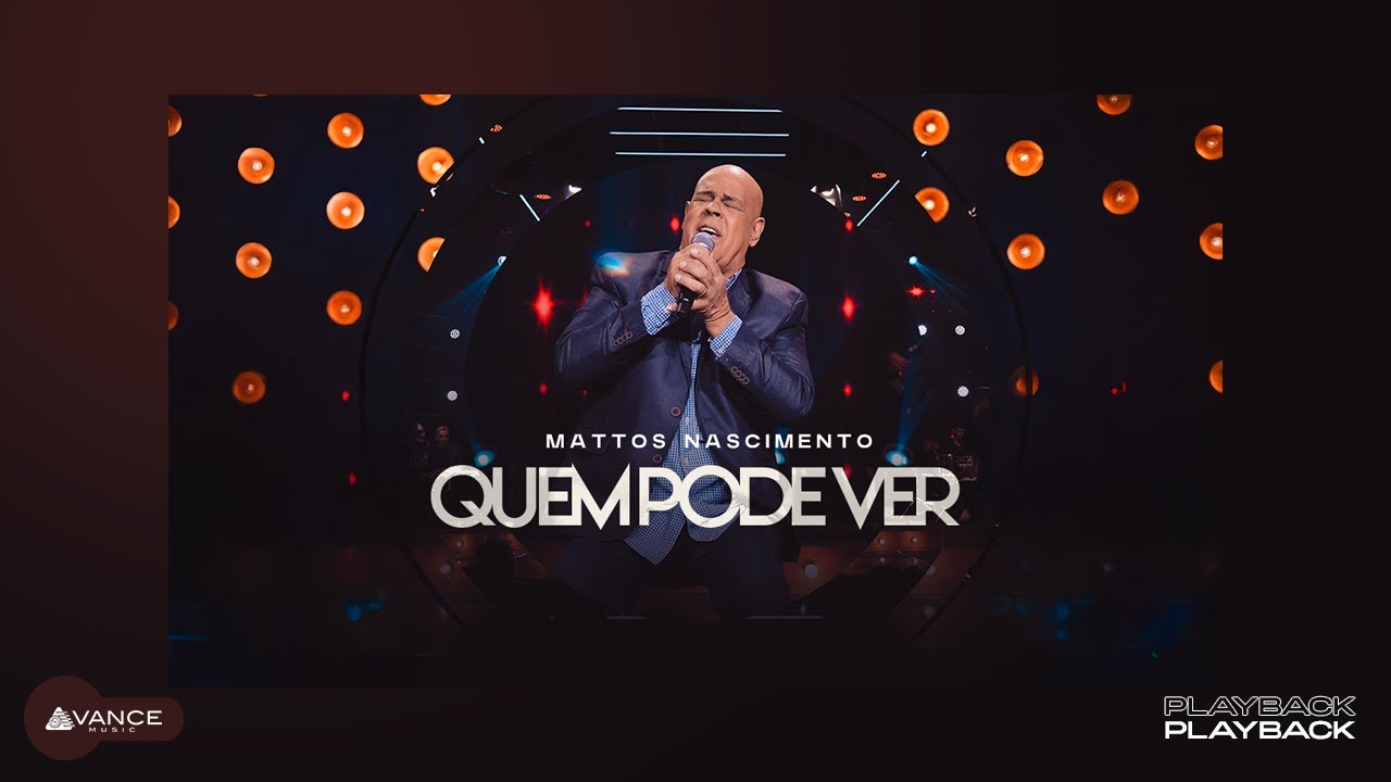 Mattos Nascimento - Quem Pode Ver (Playback Com Letra)