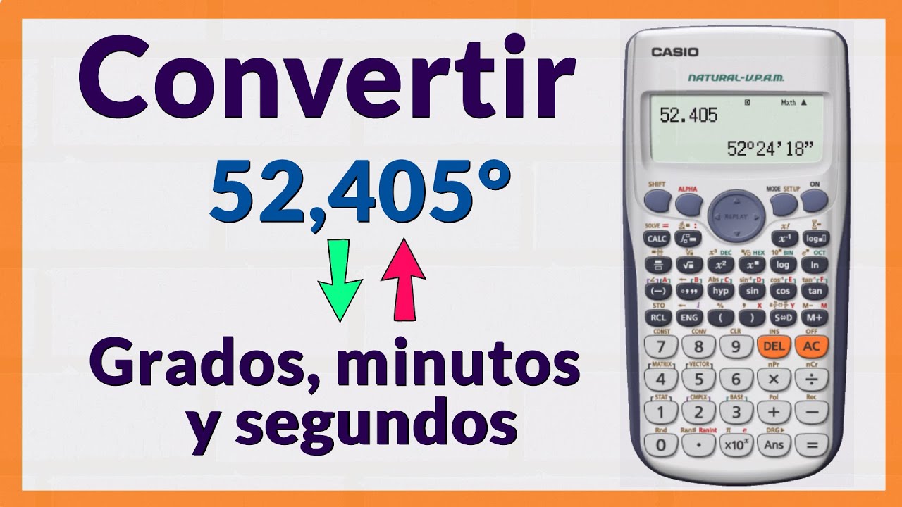 Como convertir grados minutos y segundos a grados