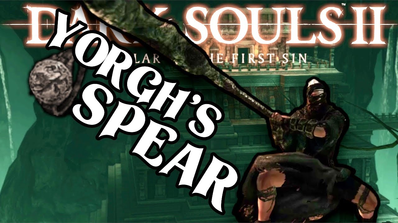 DS2 Yorghs Spear | Dark Souls 2 SOTFS Invasions