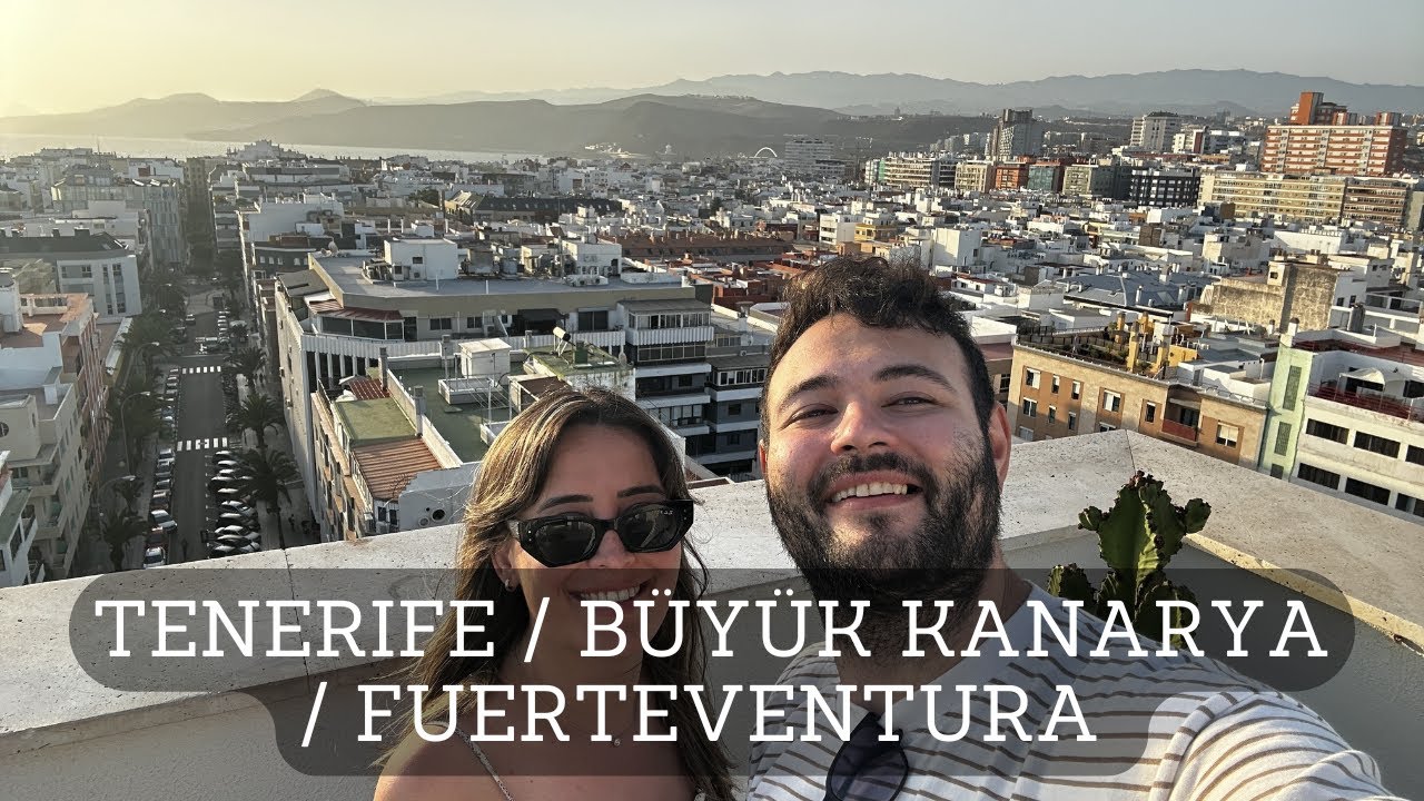 Tenerife / Gran Kanarya / Fuerteventura Vlog