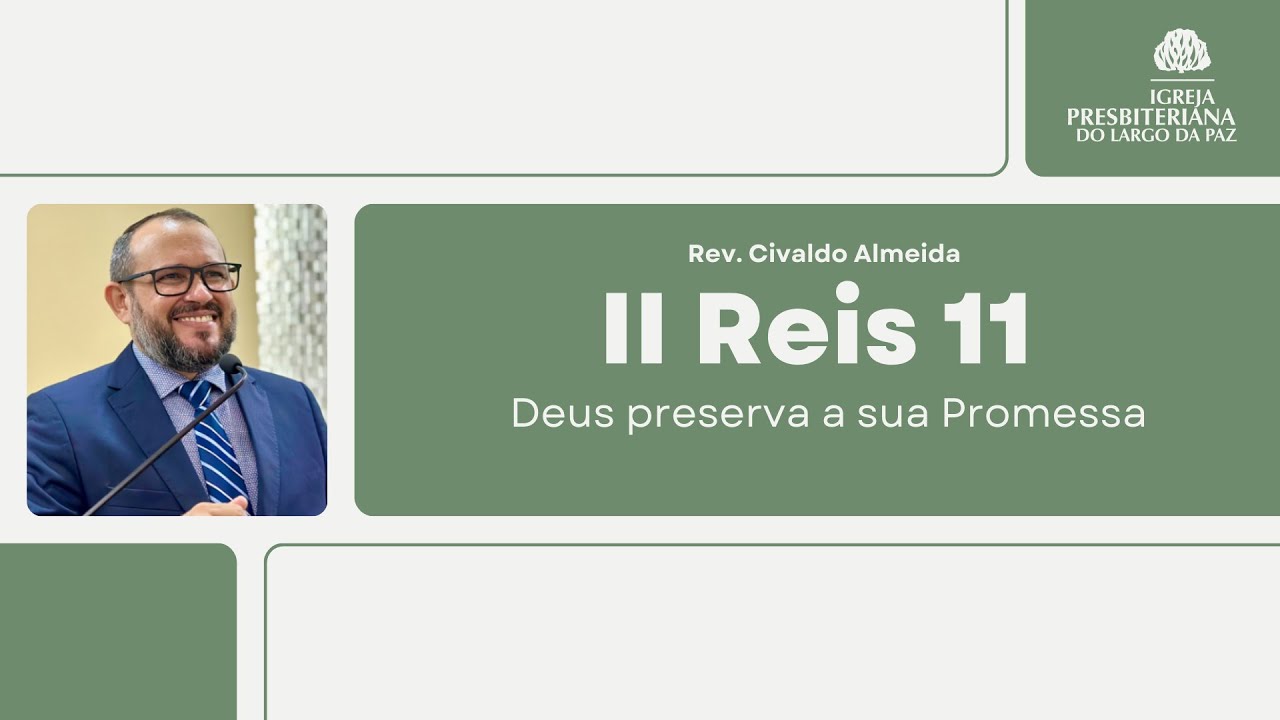 II Reis 11 | Deus preserva a sua Promessa - Rev. Civaldo Almeida