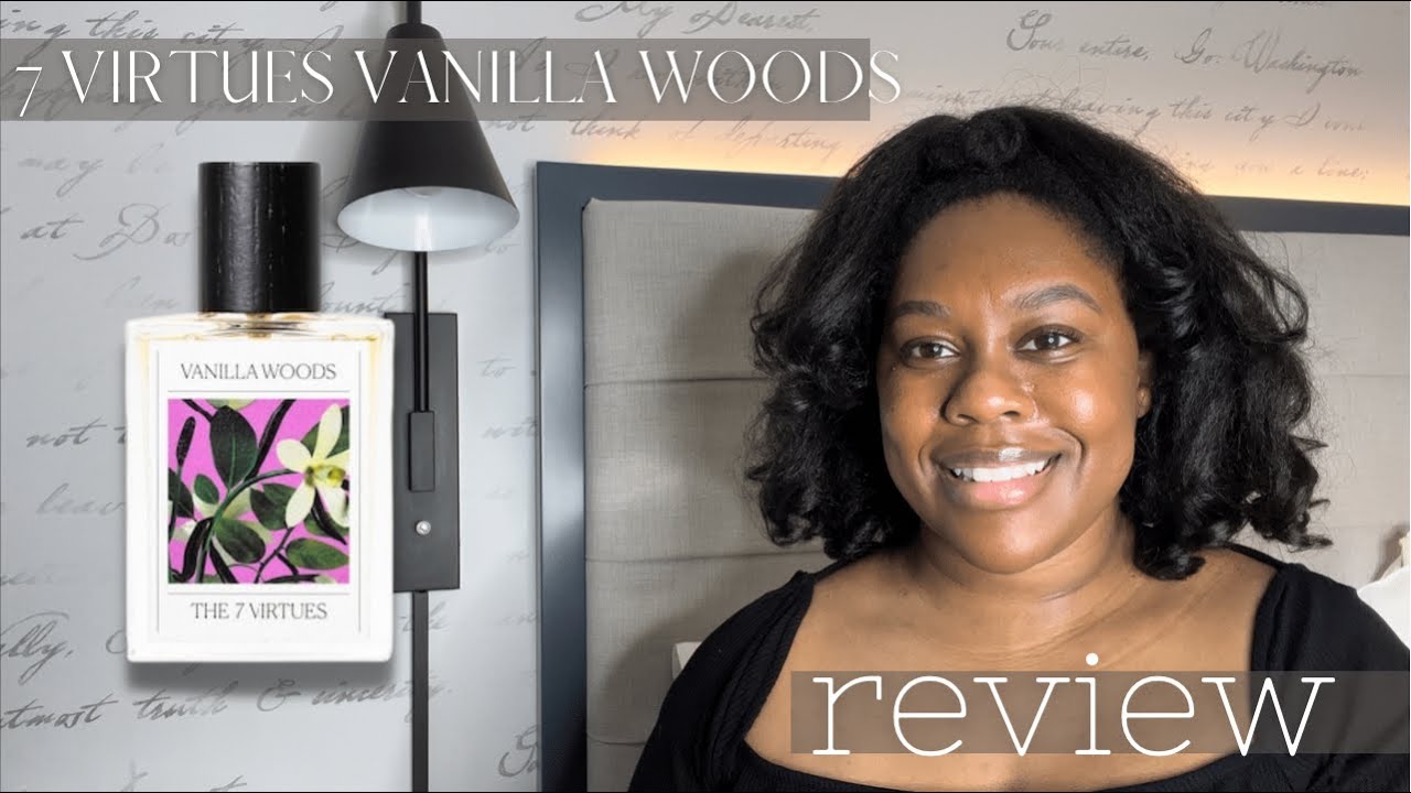 7 VIRTUES: Vanilla Woods Review - Is It A Must Have?