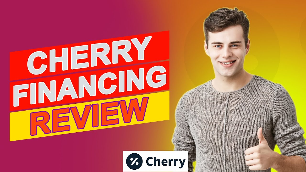 Cherry Financing Review - Is It The Right Fit For Your Financial Goals? (Detailed Review)