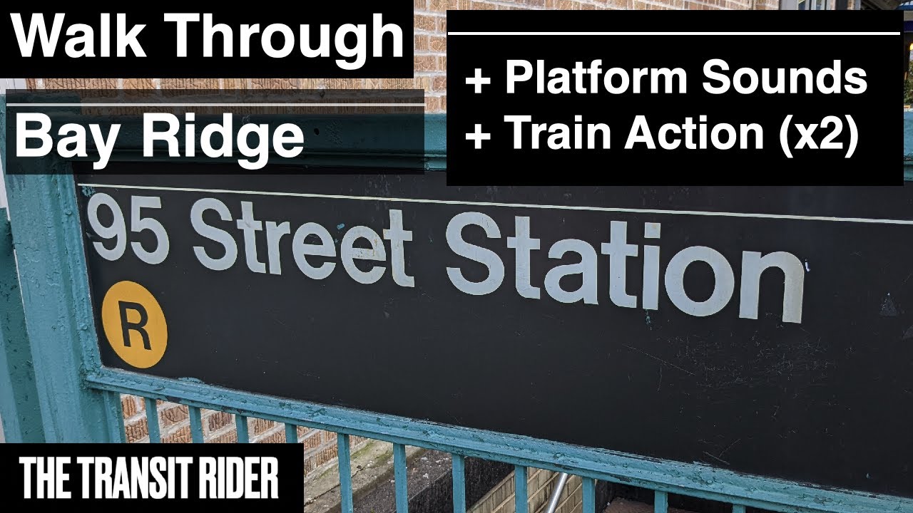 (Walkthrough) NYC Bay Ridge-95th St. Subway Station + train actions