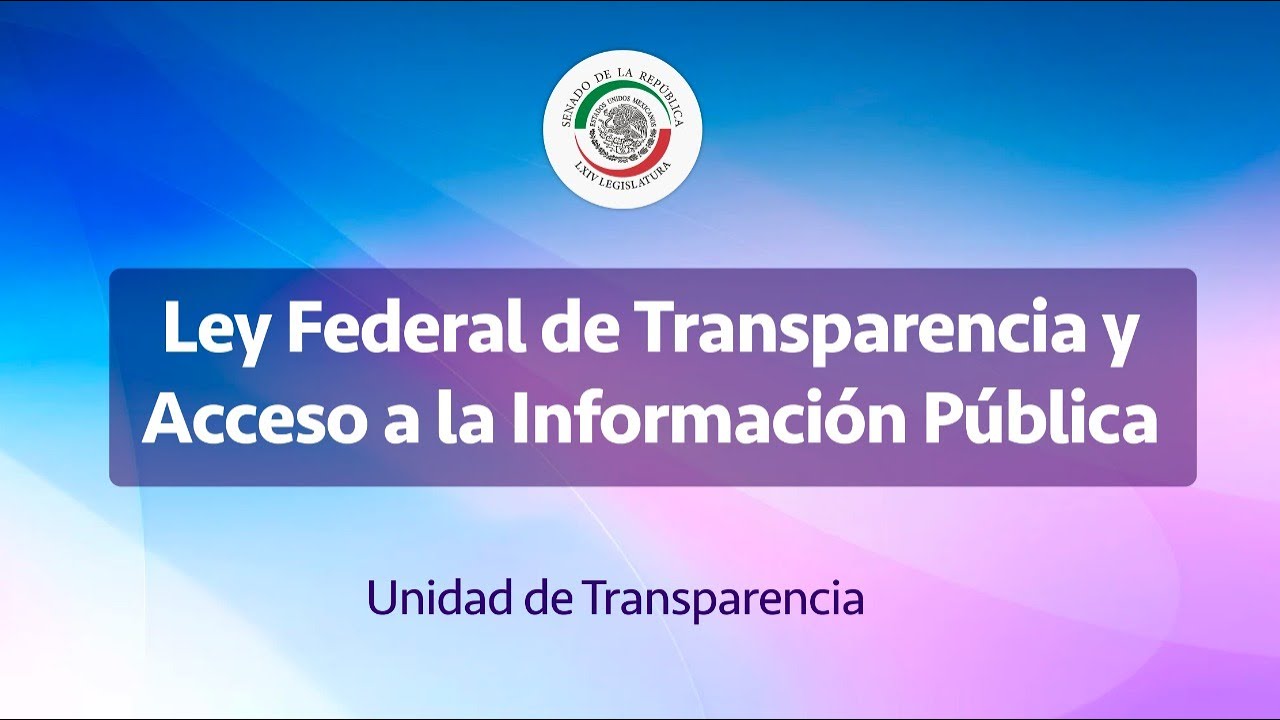 Ley Federal de Transparencia y Acceso a la Información Pública