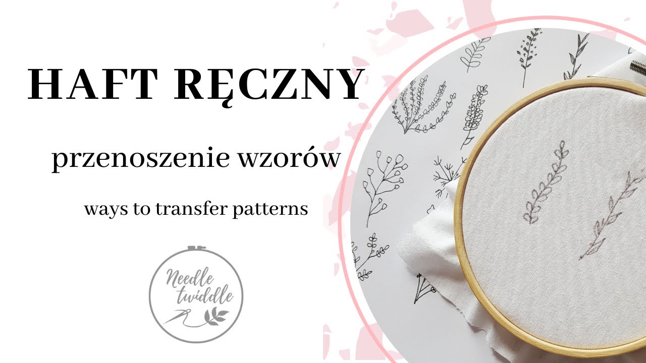 #2 Haft ręczny - przenoszenie wzoru na materiał | Needle Twiddle