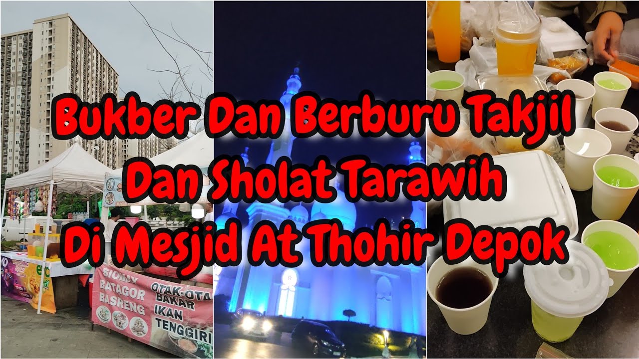 Bukber Dan Berburu Takjil Di Mesjid Jami At Thohir Depok 
