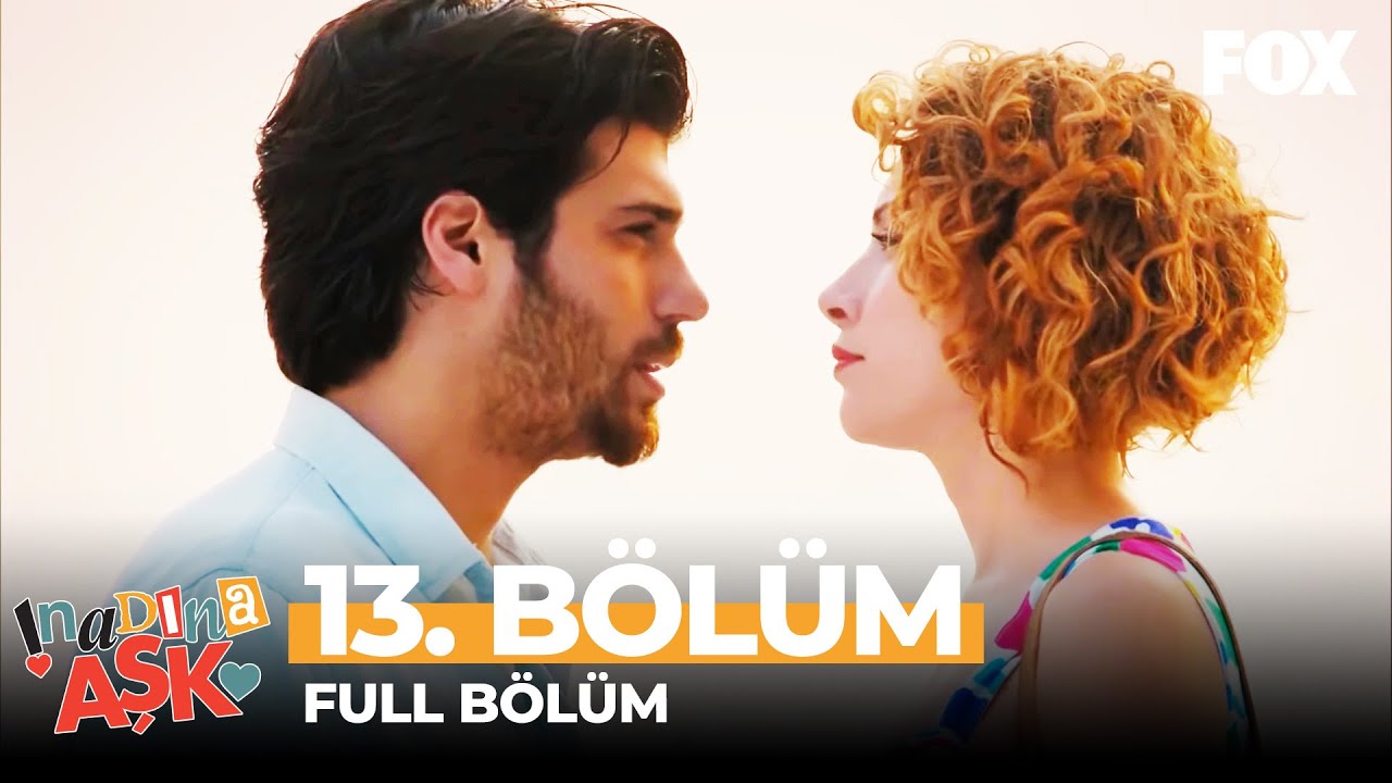 İnadına Aşk 13. Bölüm