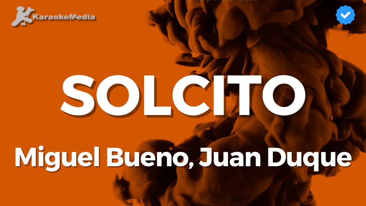 Miguel Bueno, Juan Duque - Solcito (Karaoke)