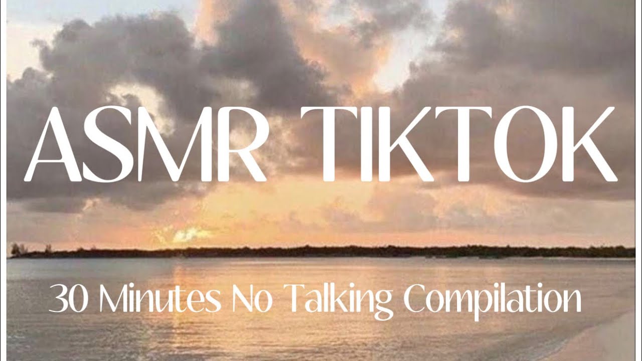 ASMR TIKTOK | ✨No Talking Random ASMR Compilation ✨ 30 Minutes 