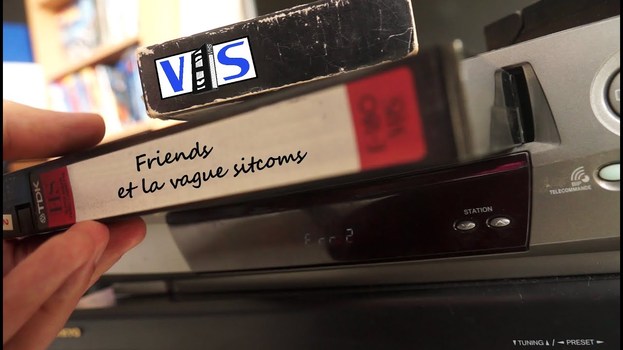 V.H.S. -  04 - Friends et la Vague Sitcoms