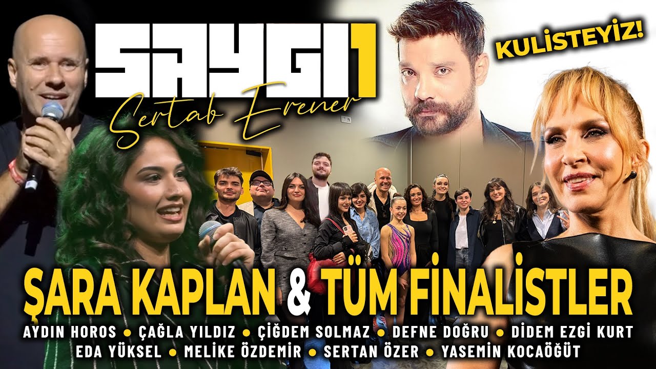 SAYGI1 Sertab Erener Gecesi / ŞARA KAPLAN VE TÜM FİNALİSTLERLE KULİSTEYİZ !