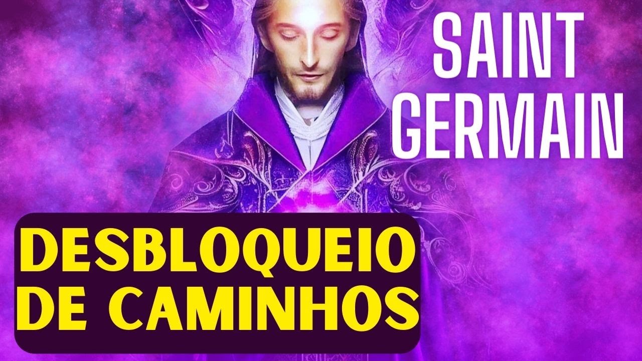 💜ORAÇÃO QUÂNTICA PODEROSA | SAINT GERMAIN | Desbloquear Caminhos e Abrir Portas - Meditação Guiada
