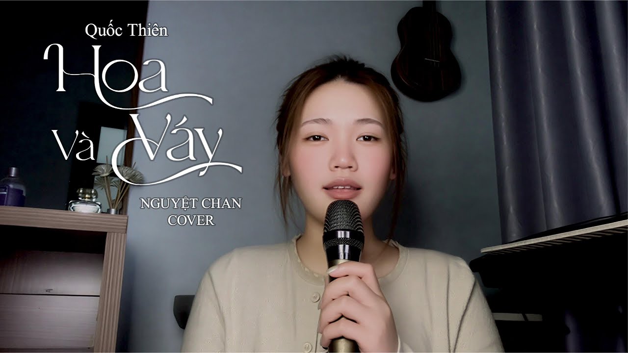 Hoa V&agrave; V&aacute;y - Quốc Thi&ecirc;n || Nguyệt Chan Cover