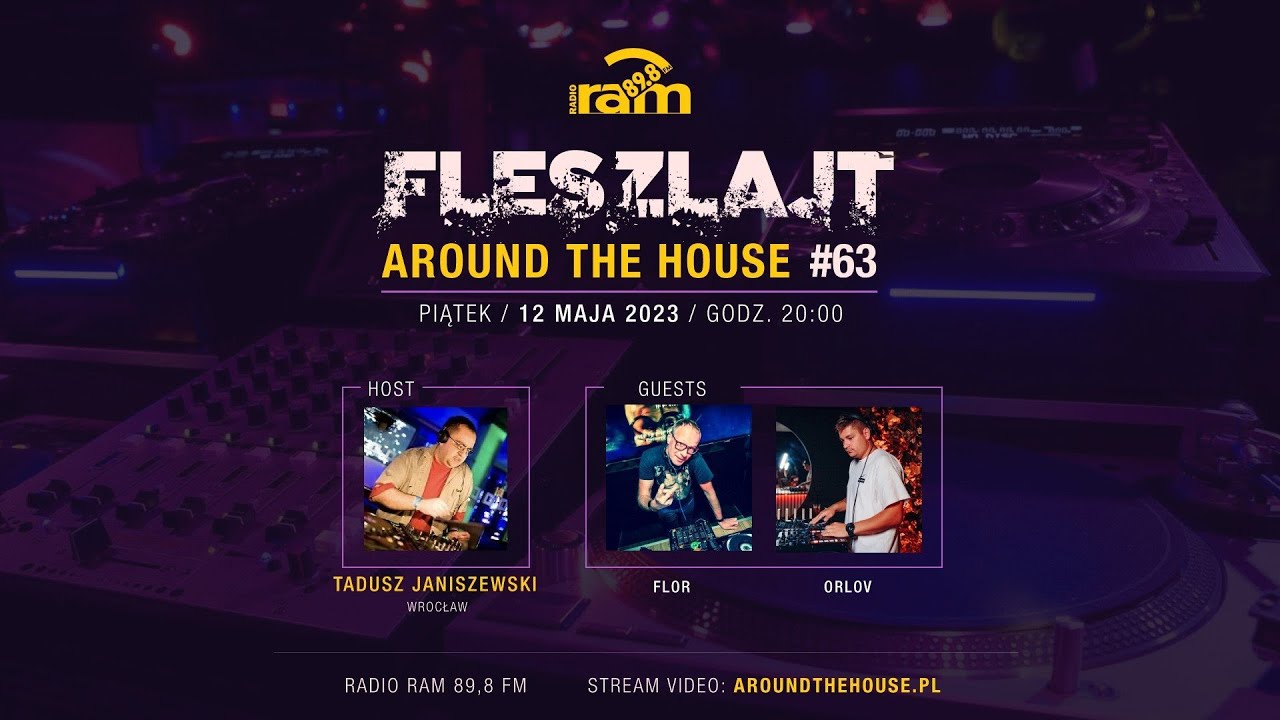 Fleszlajt - Around The House 063 | RADIO RAM 89,8 FM | Orlov & FLOR