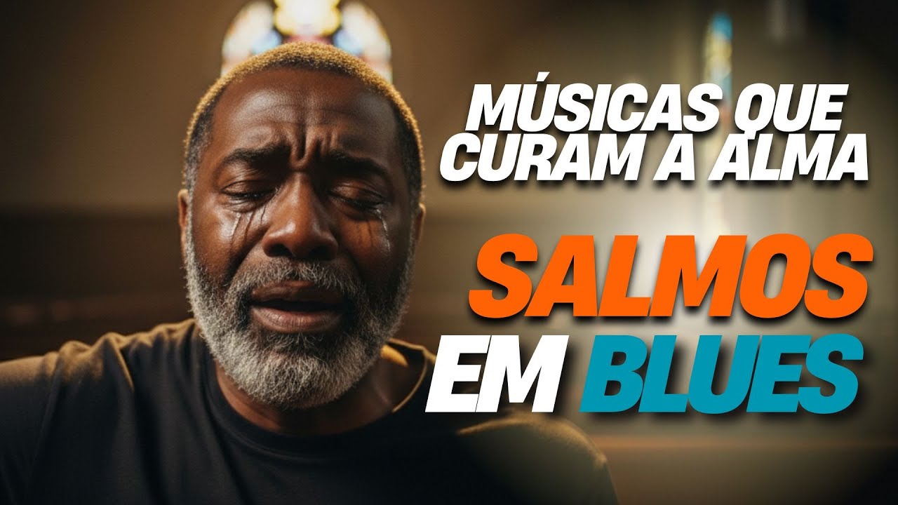 🎶 DEUS FALANDO ATRAVÉS DE Salmos em BLUES 111 a 116 – Canções Que Curam a Alma | Blues Cristão 🎸💙