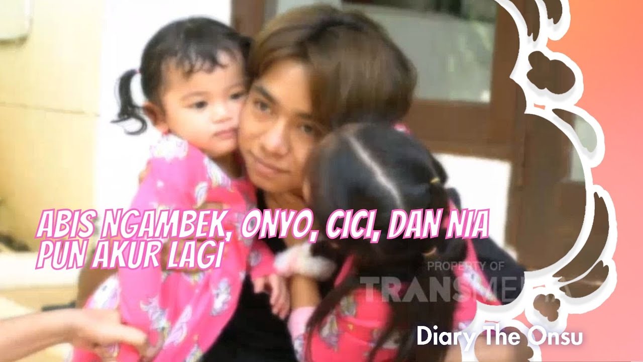 ABIS NGAMBEK, ONYO, CICI, DAN NIA PUN AKUR LAGI | DIARY THE ONSU (10/7/21) P3