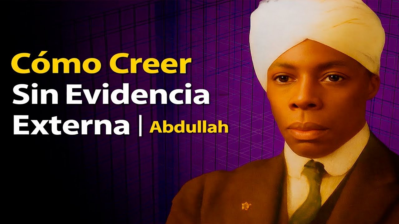 SECRETO DE Abdullah: Cómo Creer Sin Evidencia Externa | Neville Goddard & Abdullah