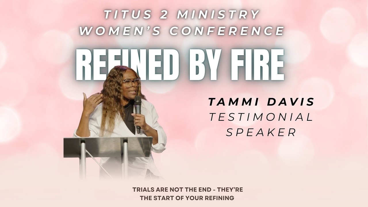 Titus 2 Ministry | Refined By Fire Women's Conference | Testimonial Speaker | Tammi Davis