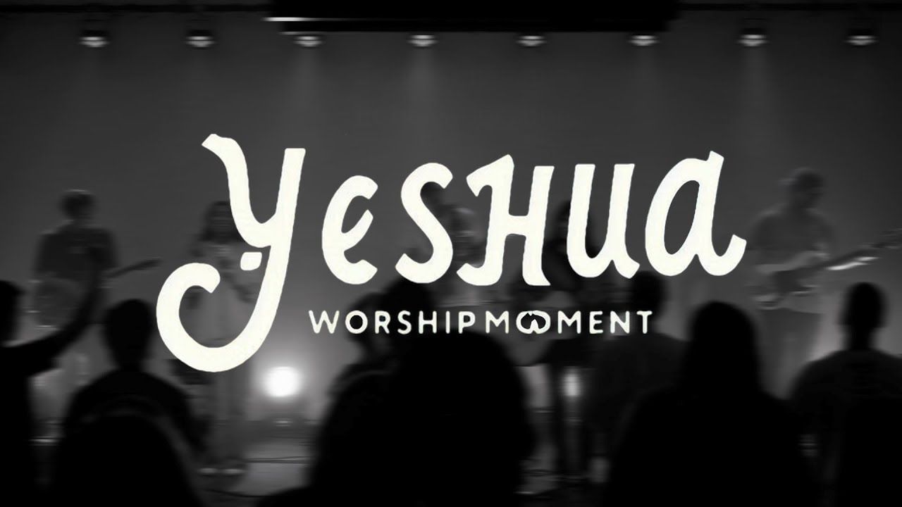YESHUA - spontaneous worshipmoment
