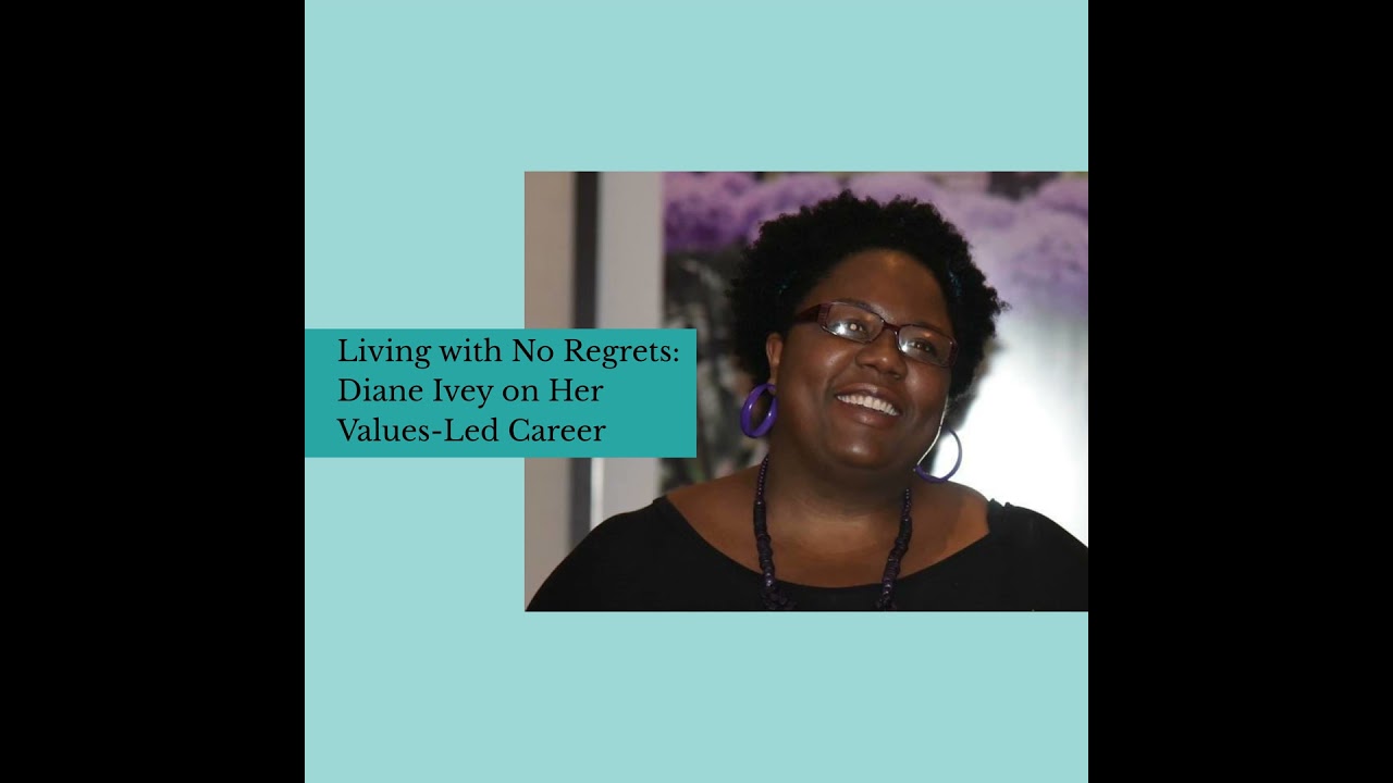 Living with No Regrets: Diane Ivey on Her Values-Led Career