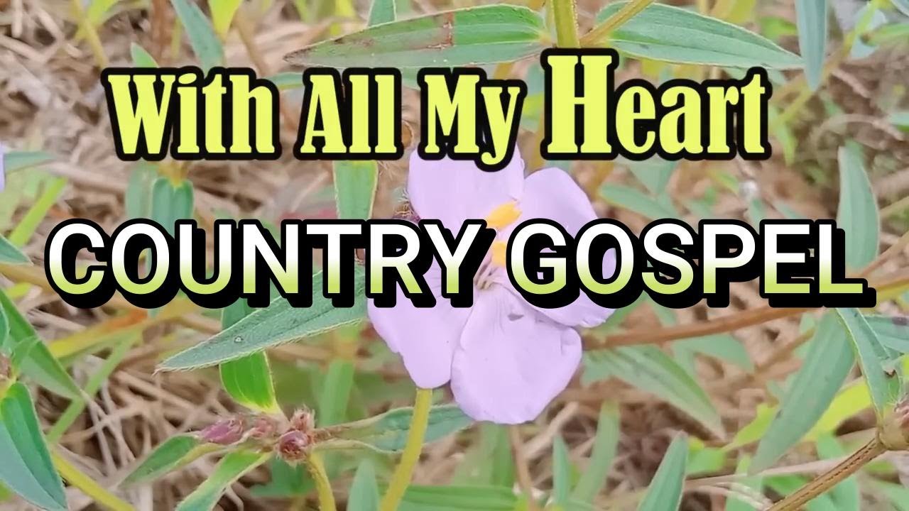 With All My Heart / Country Gospel