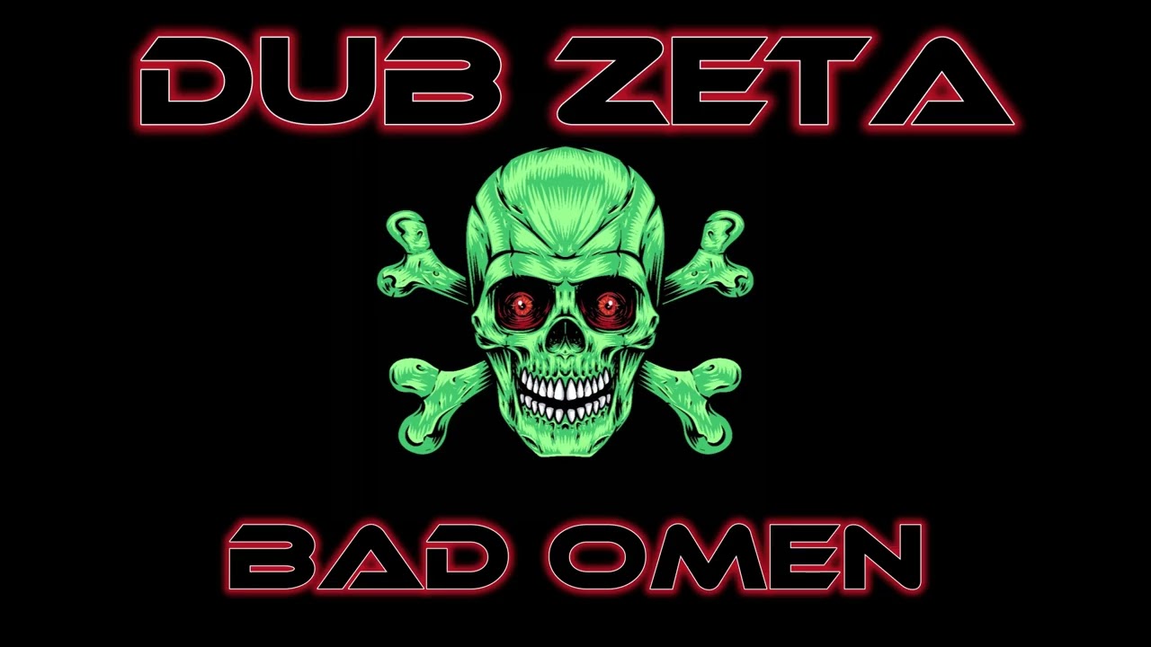 Dub Zeta - Bad Omen (Grime/Bass/Dubstep)