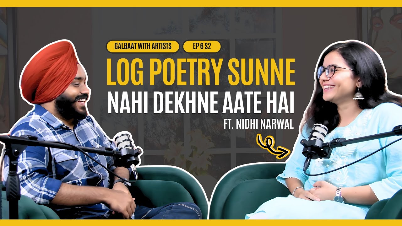 Galbaat with Artists ft @NIDHINARWAL  |Ep 6S2 |Log Poetry Sunne Nahi Dekhne Aate Hai Likhon Dil Se