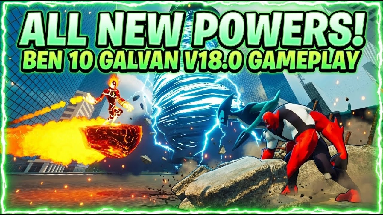 Every New Move in Ben 10 Galvan v18.0! (Full Gameplay Showcase)