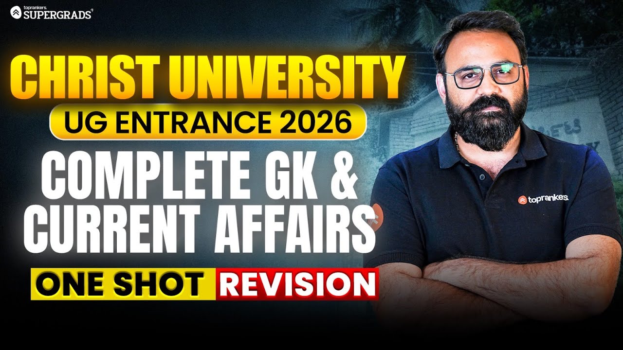 Christ University UG Entrance 2026 🔥 Complete GK + Current Affairs! Topics + Practice Questions
