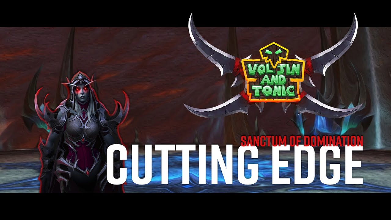 Vol'jin and Tonic: Cutting Edge – Sanctum of Domination