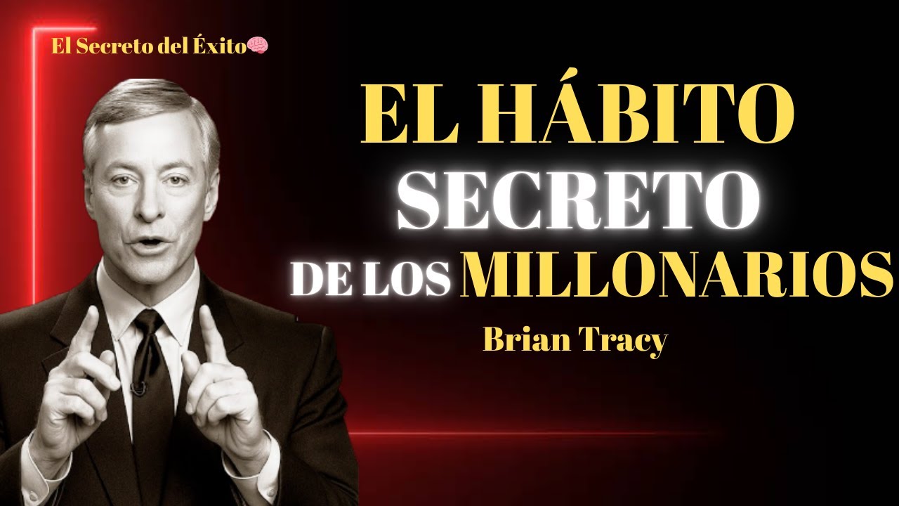 Un HÁBITO que los MILLONARIOS no REVELAN 🧠| Brian Tracy