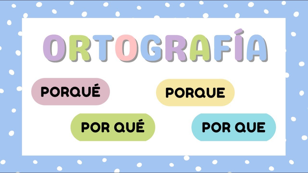 ORTOGRAFÍA: por qué - porqué - porque - por que