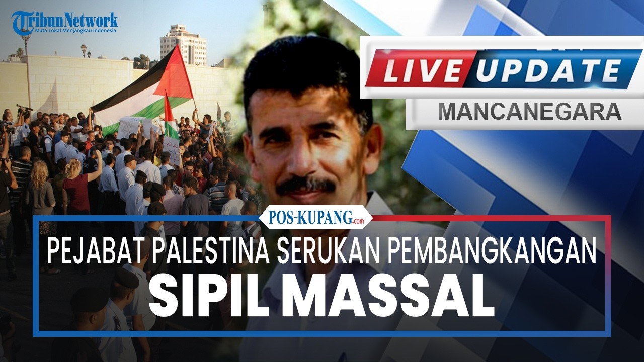 🔴Pejabat Palestina Serukan Pembangkangan Sipil Massal di Tepi Barat, Lawan Israel yang Semena-mena