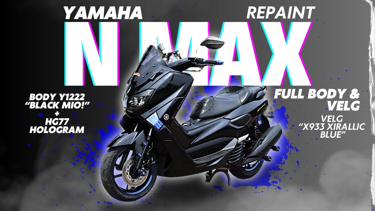SAMURAI PAINT | REPAINT BODY & VELG | YAMAHA NMAX | BODY Y1222 BLACK MIO | VELG X933 XIRALLIC BLUE