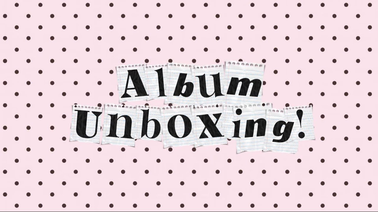 Unboxing Albums
